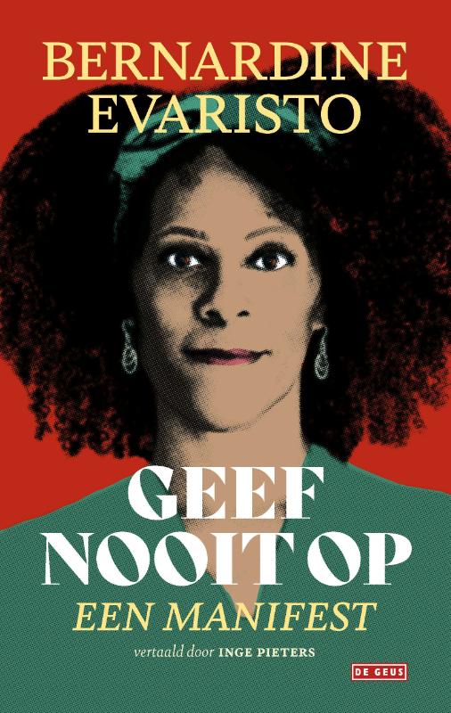 Geef Nooit Op - Bernardine Evaristo
