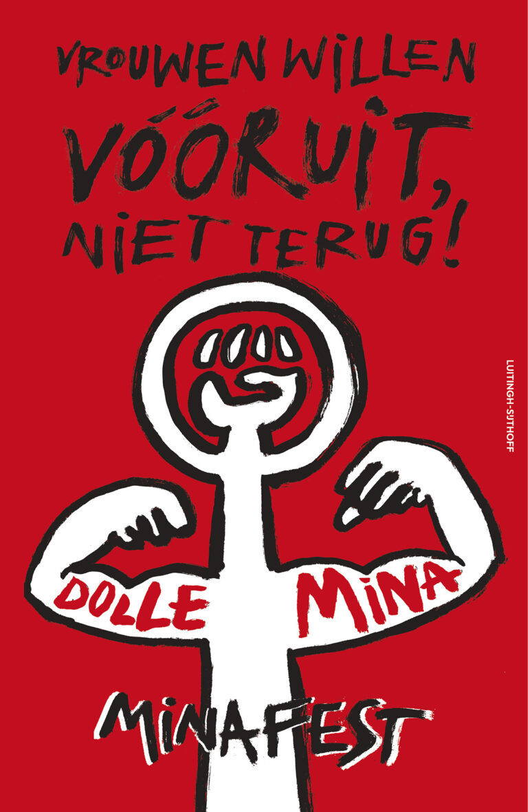 Cover 'Minafest' : Vrouwen willen vóóruit, niet terug! Knalrode boekcover met daarop in het zwart de titel, alsof het handgeschreven is, en daaronder een vrouwensymbool met gespierde armen en een vuist in de cirkel. Op de armen staat links 'DOLLE' en rechts 'MINA'