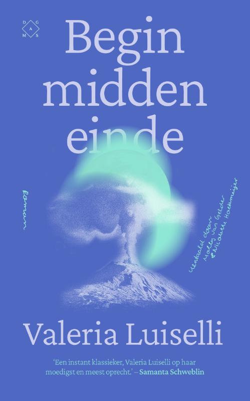 Begin midden einde - Valeria Luiselli