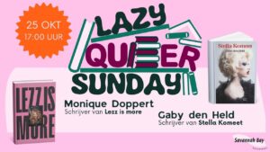 Lazy Queer Sunday 25 oktober 2026. Met Monique Doppert en Gaby Den Held