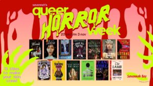 Queer Horror Week. Savannah Bay presents 13 titles to make your skin crawl